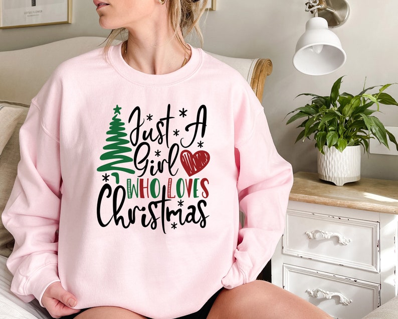 Just a Girl Who Loves Christmas Sweatshirt