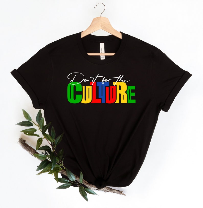 Do It For The Culture T-shirt