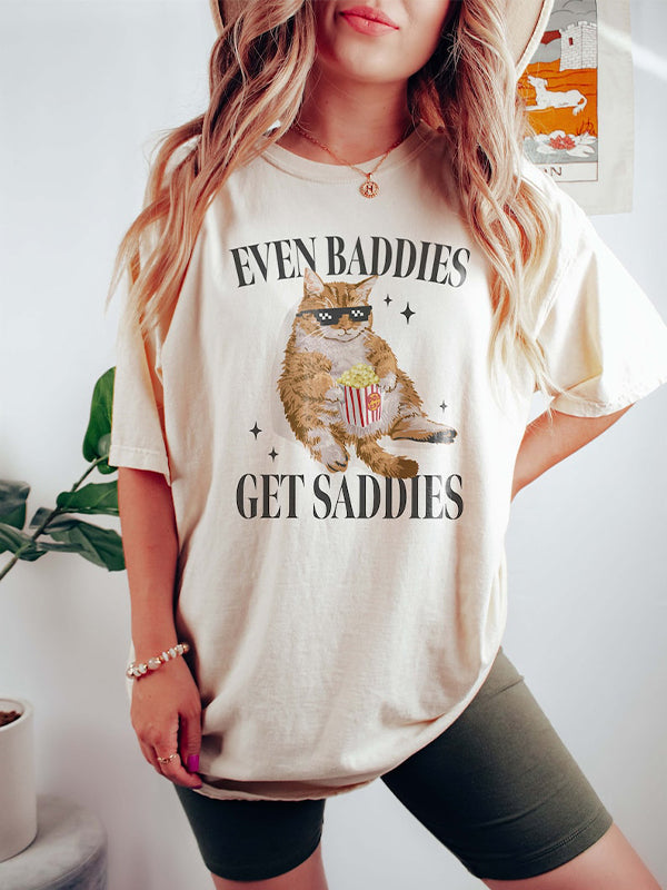 Even Baddies Get Saddies Funny Cat T-shirt