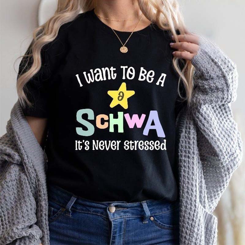 I Want To Be A Schwa It's Never Stressed Trendy T-shirt