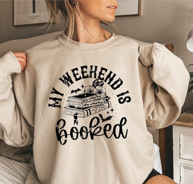 My Weekend Is Booked Sweatshirt