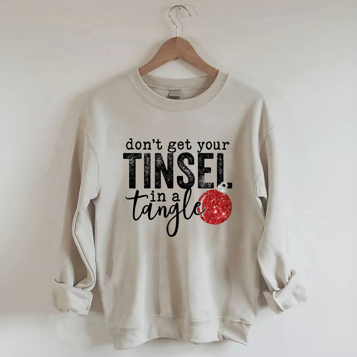 Don't Get Your Tinsel In a Tangle Sweatshirt