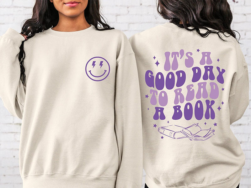 It's A Good Day To Read A Book Sweatshirt