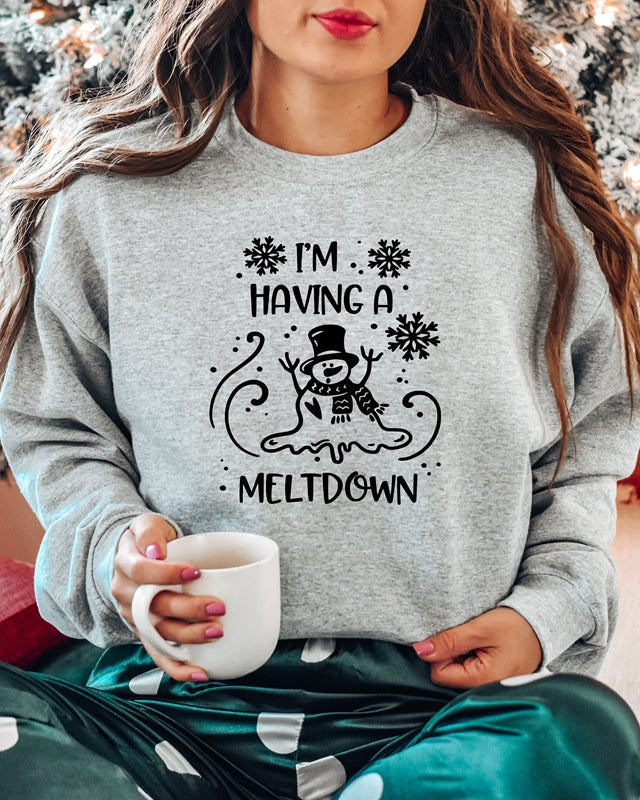 I'm Having Melting Down Christmas Sweatshirt