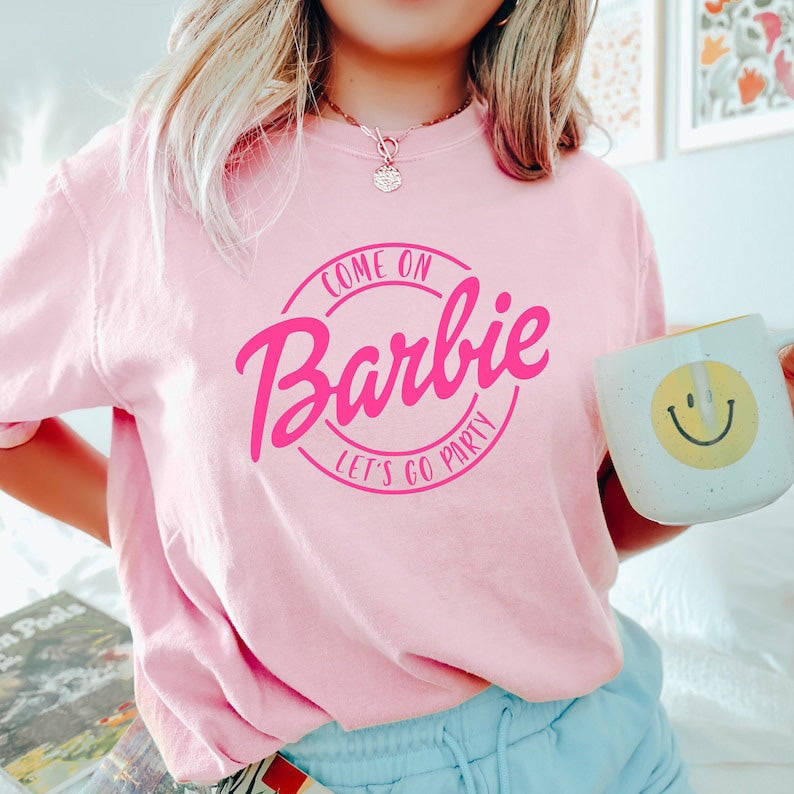 Come on Let's go party Barbie Shirt